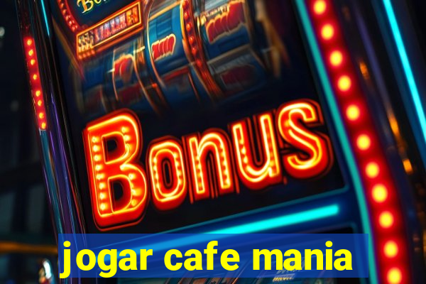 jogar cafe mania